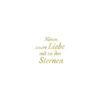 „Nimm unsre Liebe mit zu den Sternen” gold  Dekor für Urnen von Feuer und Erde